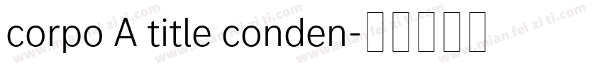 corpo A title conden字体转换